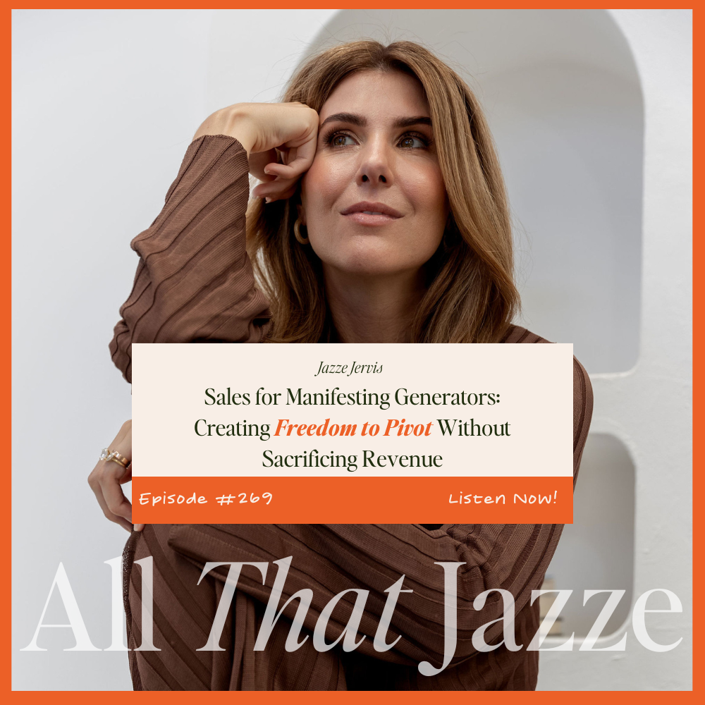 Episode 269 - Sales for Manifesting Generators: Creating Freedom to Pivot Without Sacrificing Revenue
