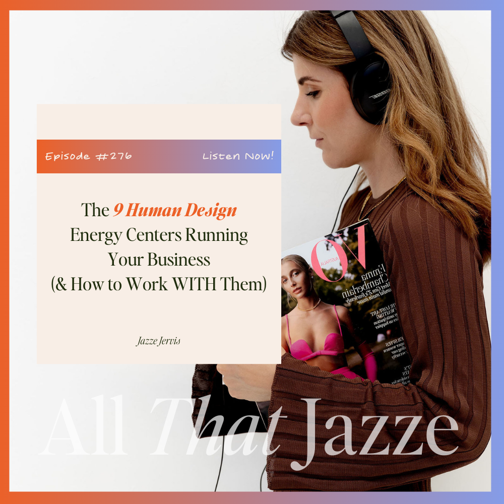 Episode 276 - The 9 Human Design Energy Centers Running Your Business (& How to Work WITH Them)