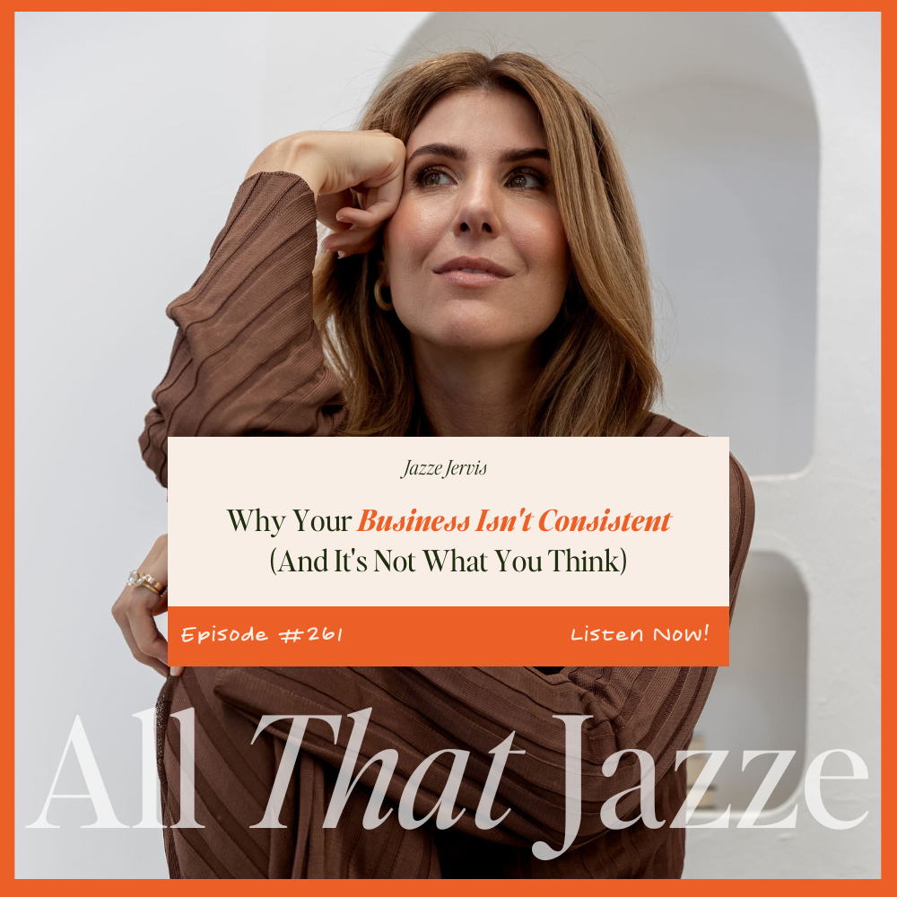 Episode 261 - Why Your Business Isn't Consistent (And It's Not What You Think)