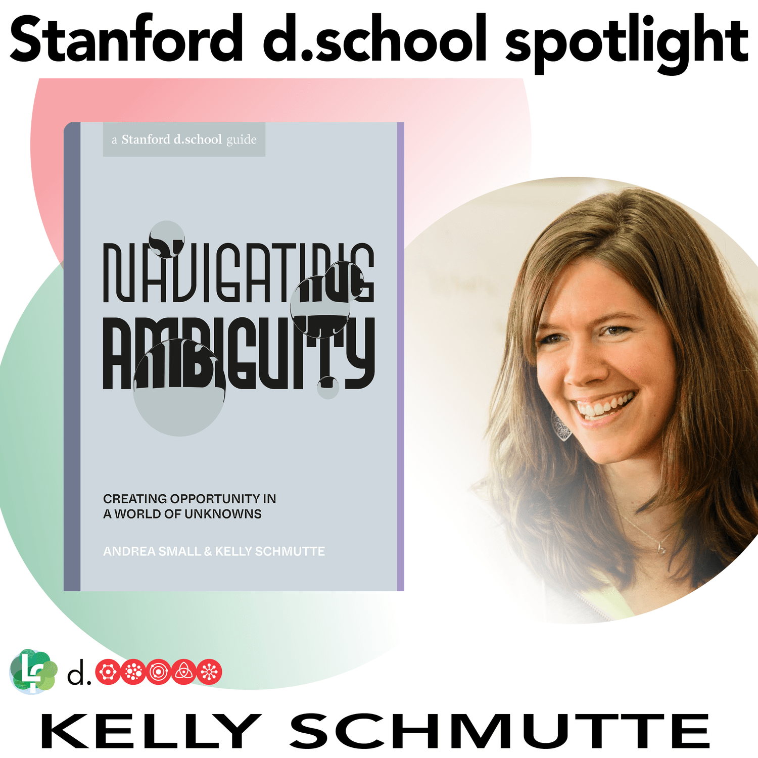 ‘Navigating Ambiguity’ with Kelly Schmutte - Stanford d.school Spotlight episode artwork