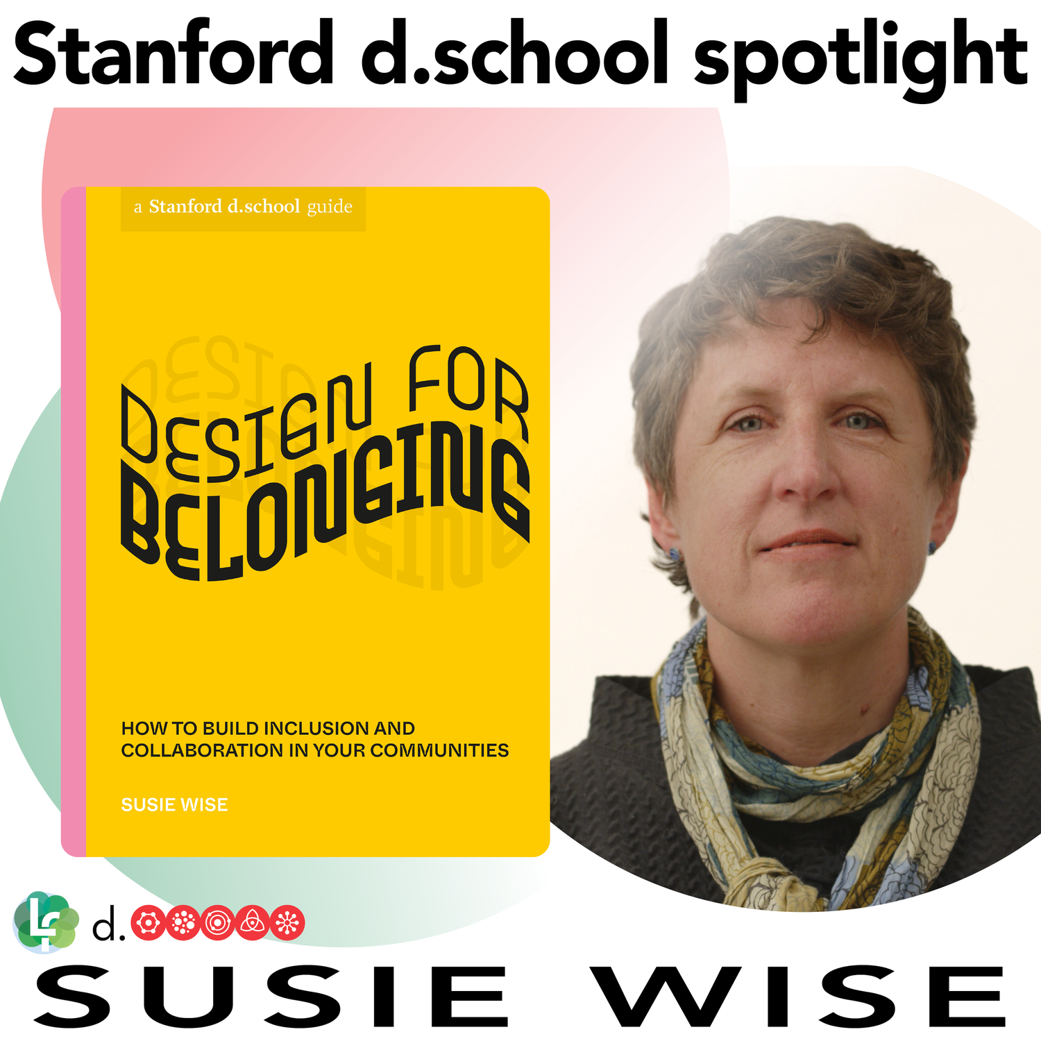 ‘Design for Belonging’ with Susie Wise - Stanford d.school Spotlight episode artwork