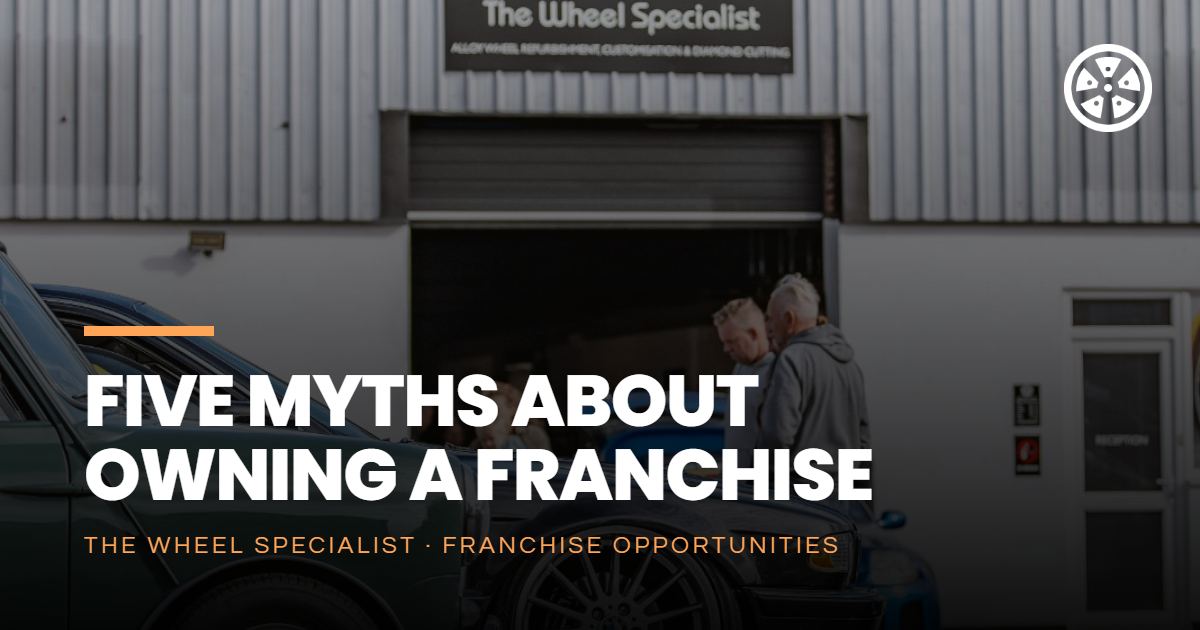 Five myths about owning a franchise