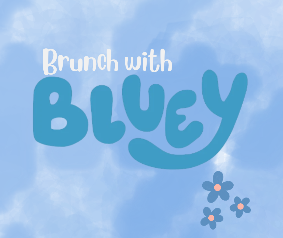 BRUNCH WITH BLUEY