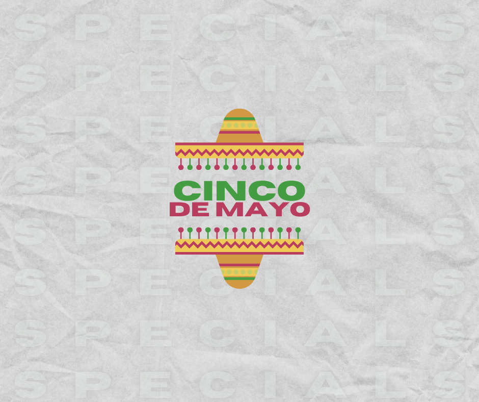 CINCO DE MAYO - SPECIALS
