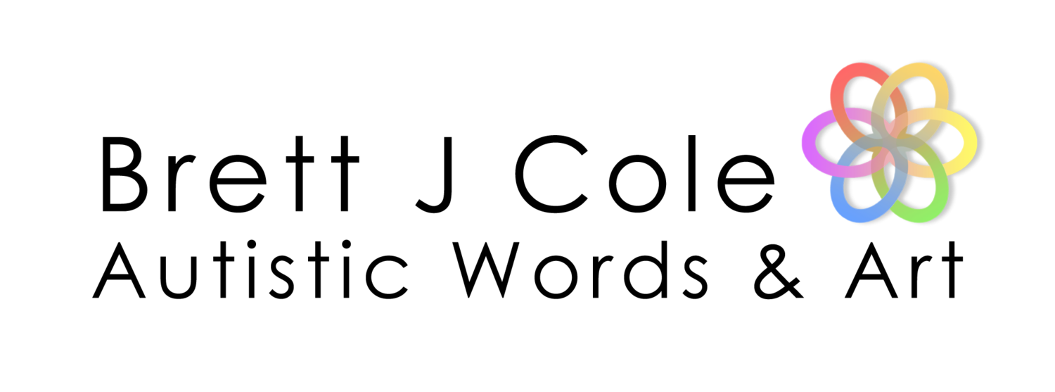 Brett J Cole | Autistic Words &amp; Art