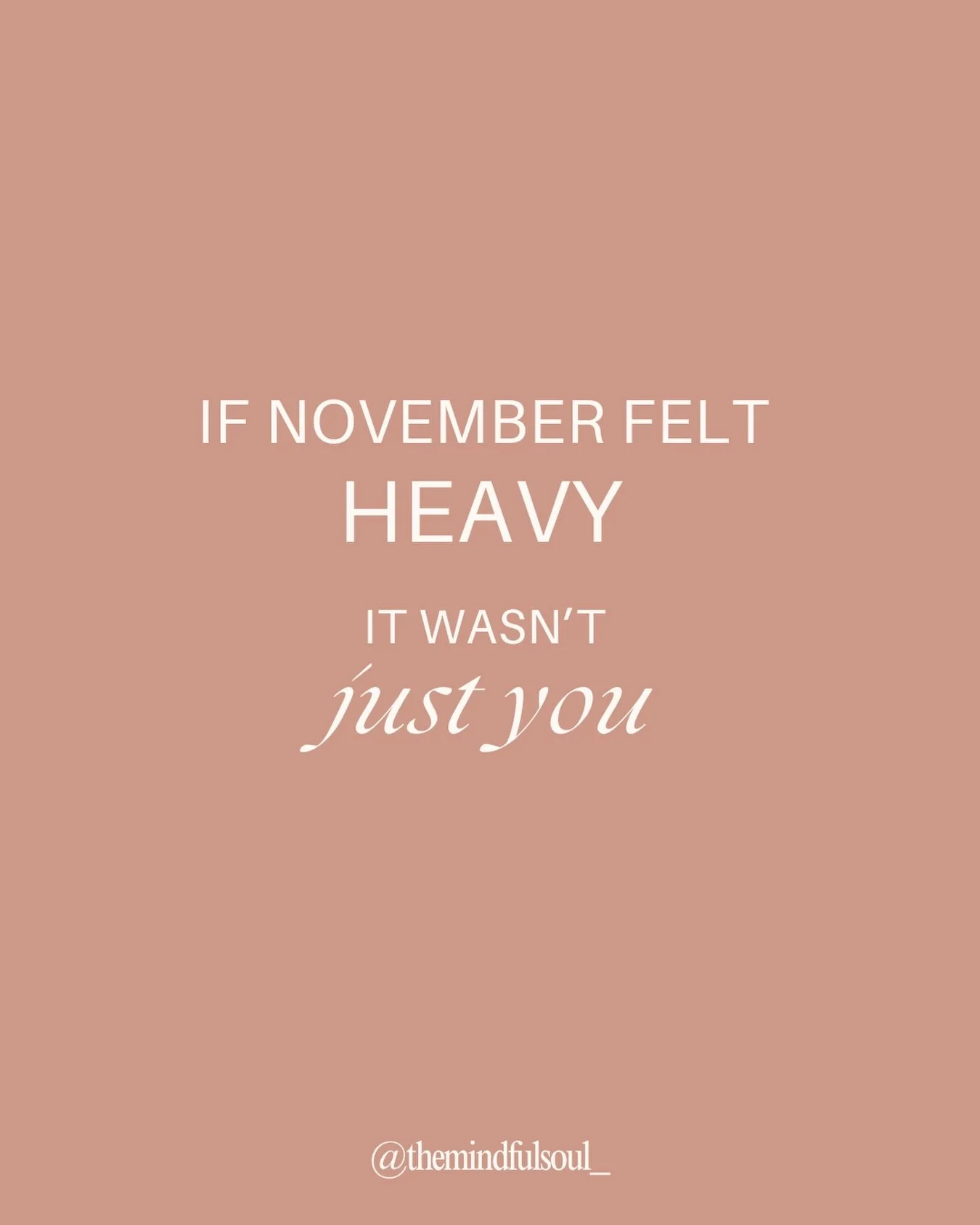So many of you told me November felt heavy, and honestly, I felt it too.

➡️Low energy.
➡️Old patterns resurfacing.
➡️Stress.
➡️Big emotions.
➡️Feeling stretched thin.

Sometimes a month isn&rsquo;t &lsquo;bad&rsquo;&hellip;it&rsquo;s simply revealin