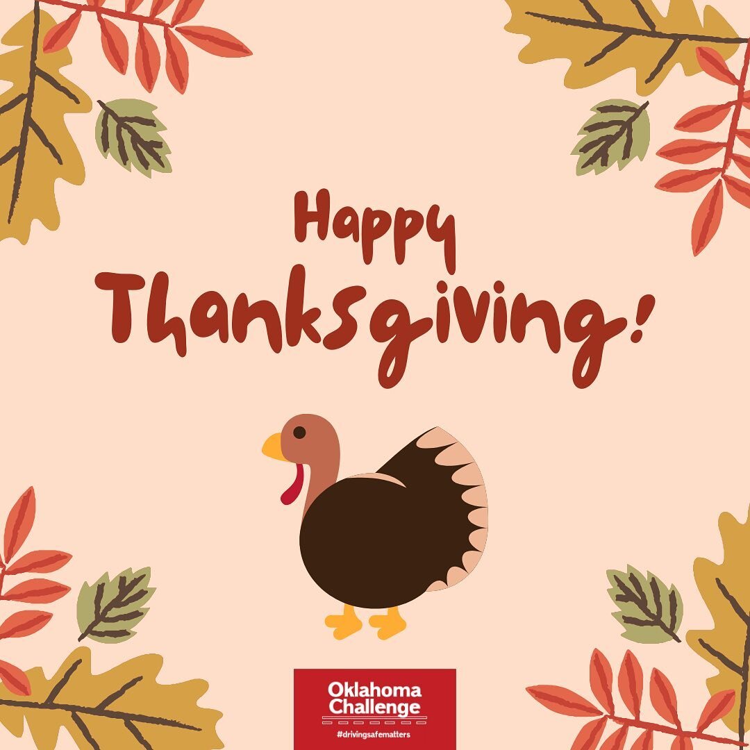 Happy Thanksgiving from Oklahoma Challenge to you! We&rsquo;re thankful for the actions each of you take to make the roads a safer place🦃