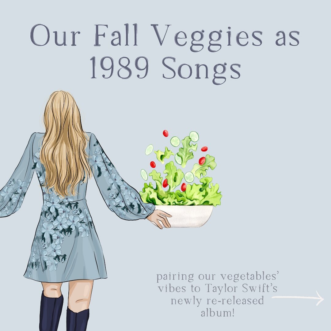 New Fall Vegetables &mdash; Taylor&rsquo;s version 🫶