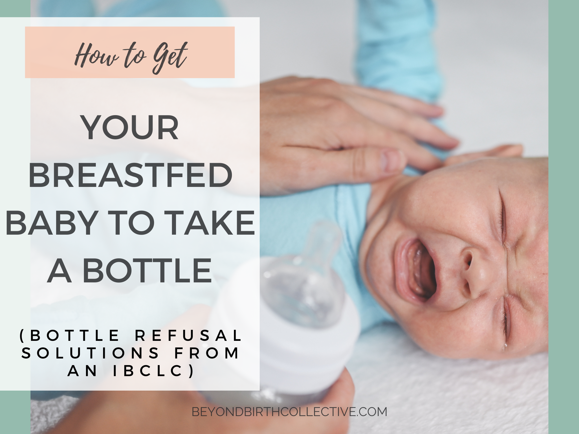 How to Get Your Breastfed Baby to Take a Bottle (Bottle Refusal Solutions from an IBCLC)