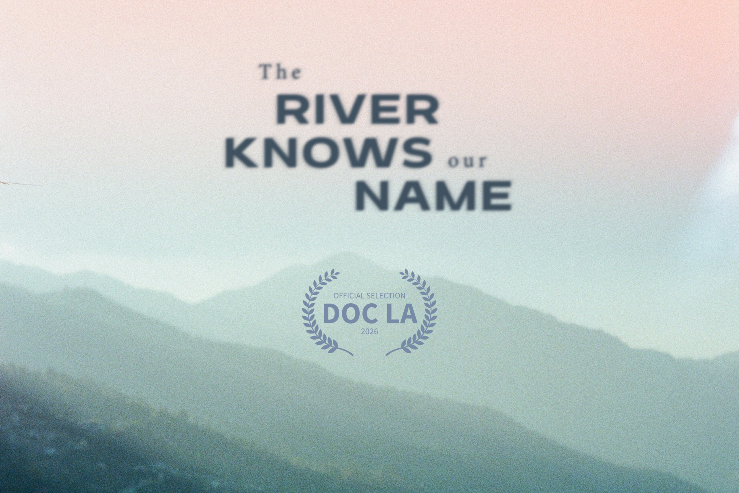 THE RIVER KNOWS OUR NAME (Documental) - Diseño de Audio / Mezcla