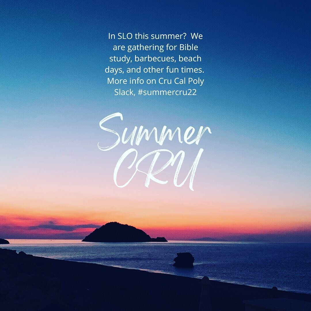 Summer Cru is happening! Join via Cru Cal Poly Slack or DM us for more info.