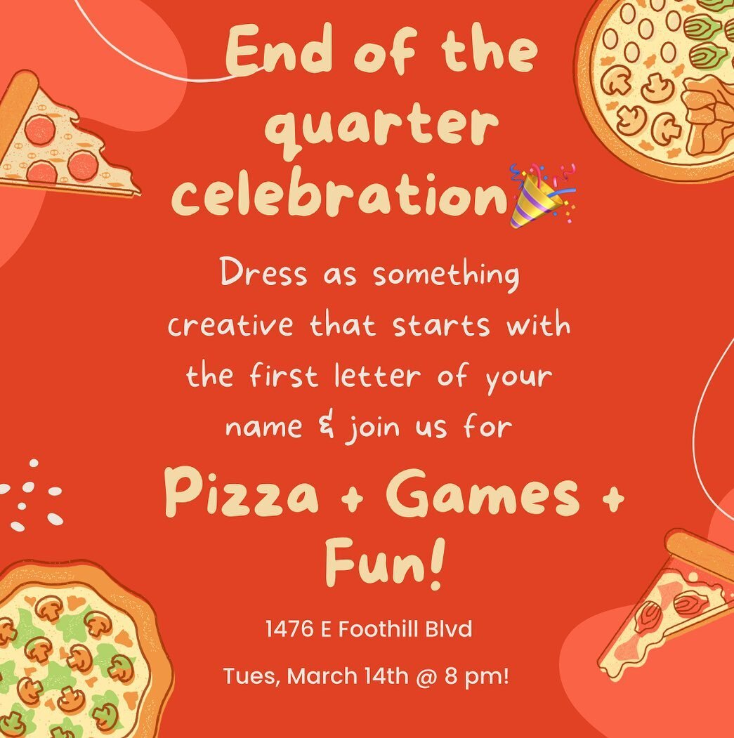 Save the date! This Tuesday we will be wrapping up the quarter with some fun&hellip; dress as something that starts with the first letter of your name (because what&rsquo;s a party without a fun theme?!), walk on over to 1476 E Foothill Blvd, grab so