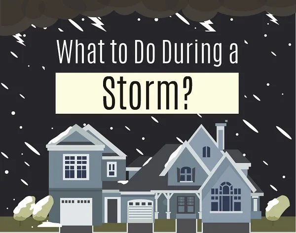 What To Do During a Storm?