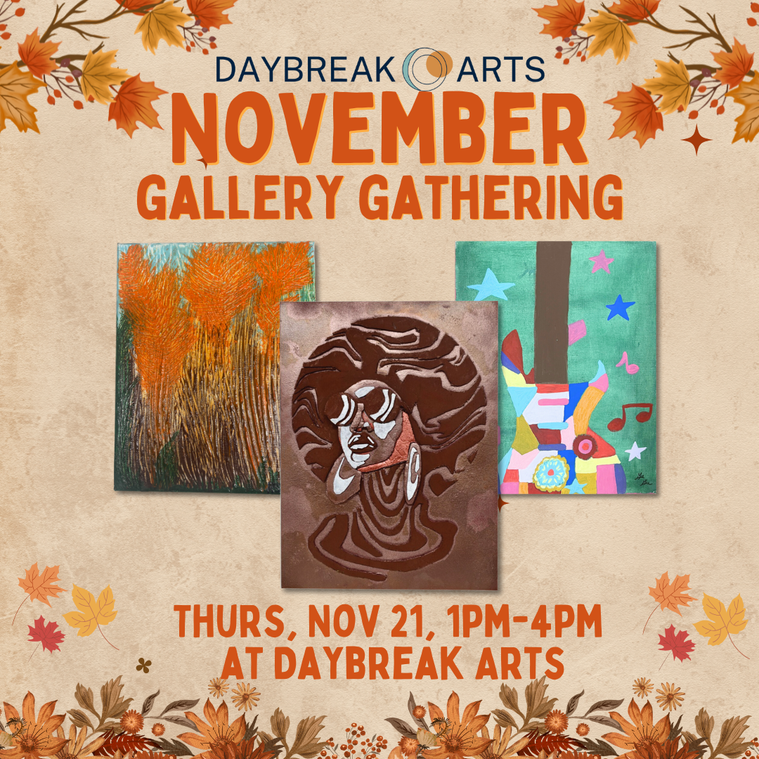 November Gallery Gathering and Thanksgiving Meal — Daybreak Arts