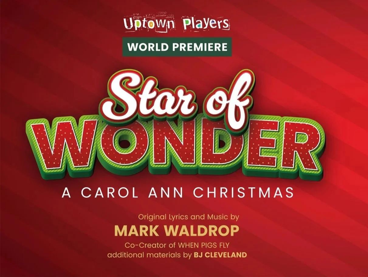 Uptown Players' Star of Wonder: A Carol Ann Christmas