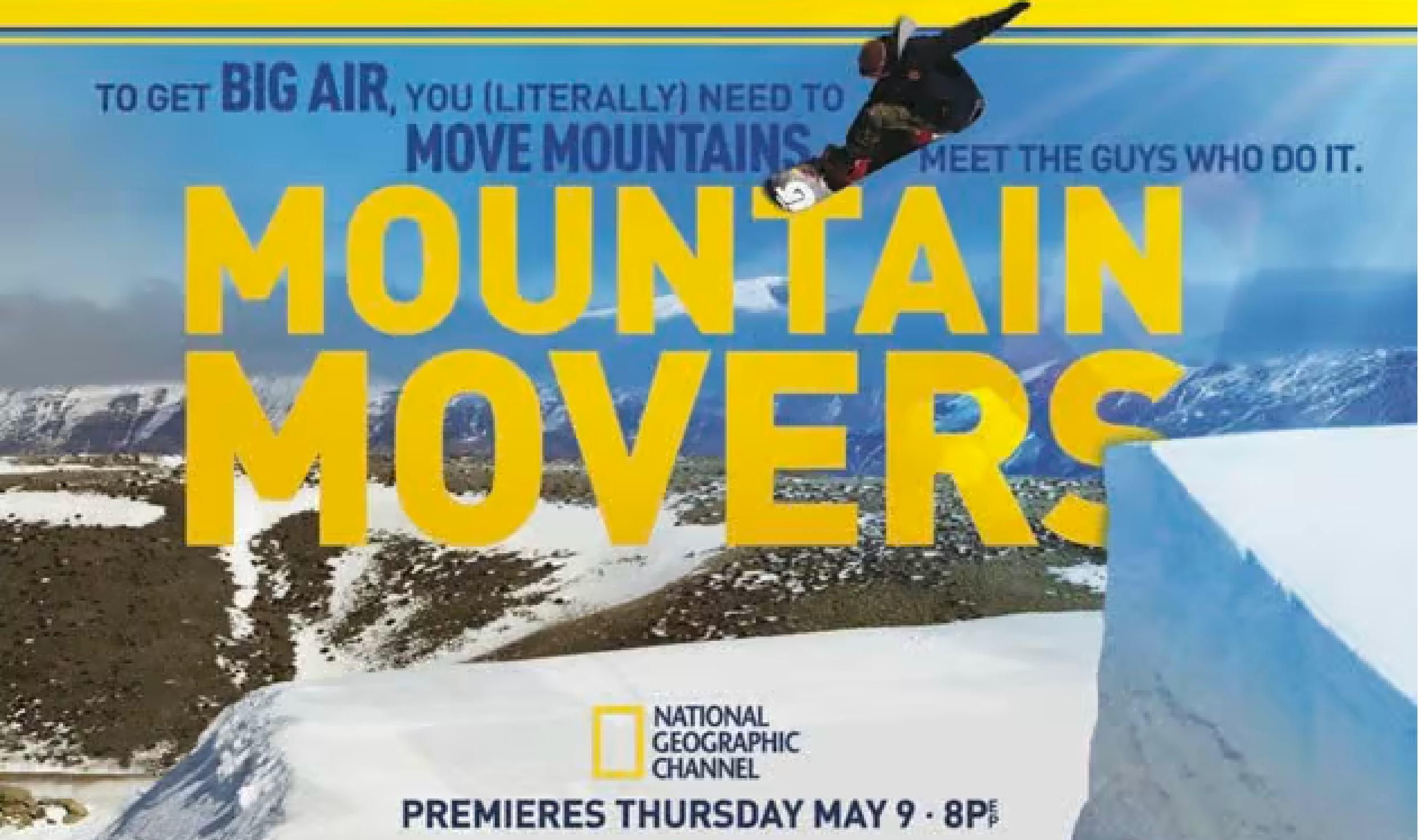 Advertisement for "Mountain Movers" on National Geographic Channel featuring a snowboarder and snowy mountain scenery. Premiere date: Thursday, May 9, 8 PM.