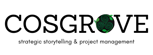 The Cosgrove Group  | Strategic Communications  | Project Management  | UX Writing  | Advocacy