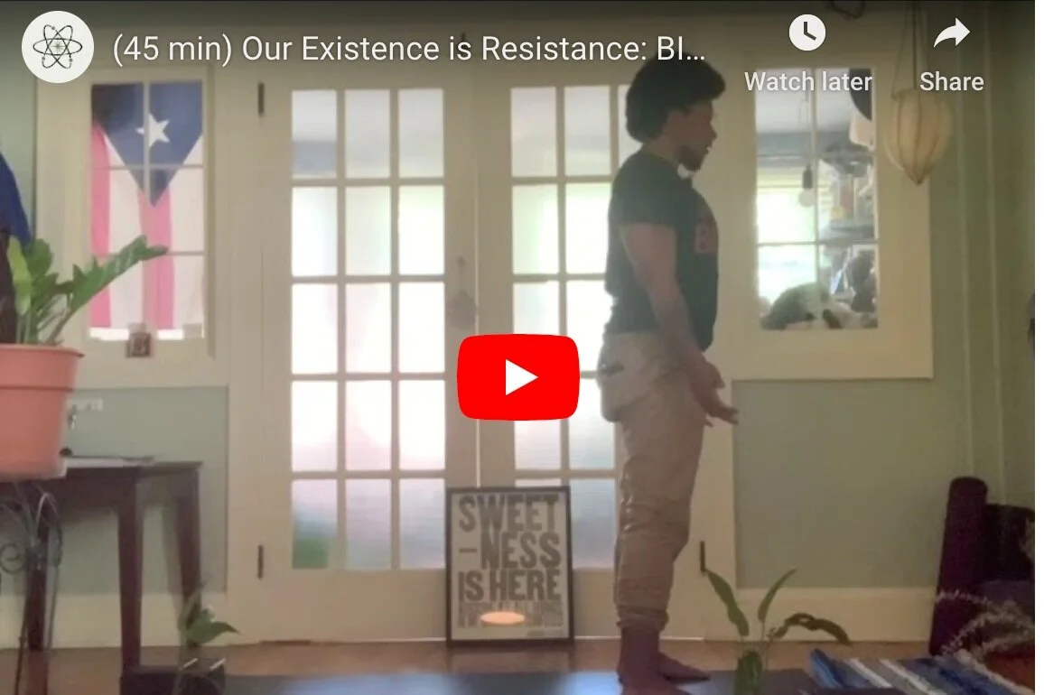 (45 min YOGA) Our Existence is Resistance: BIPOC Flow w/ nathaniel gonzalez