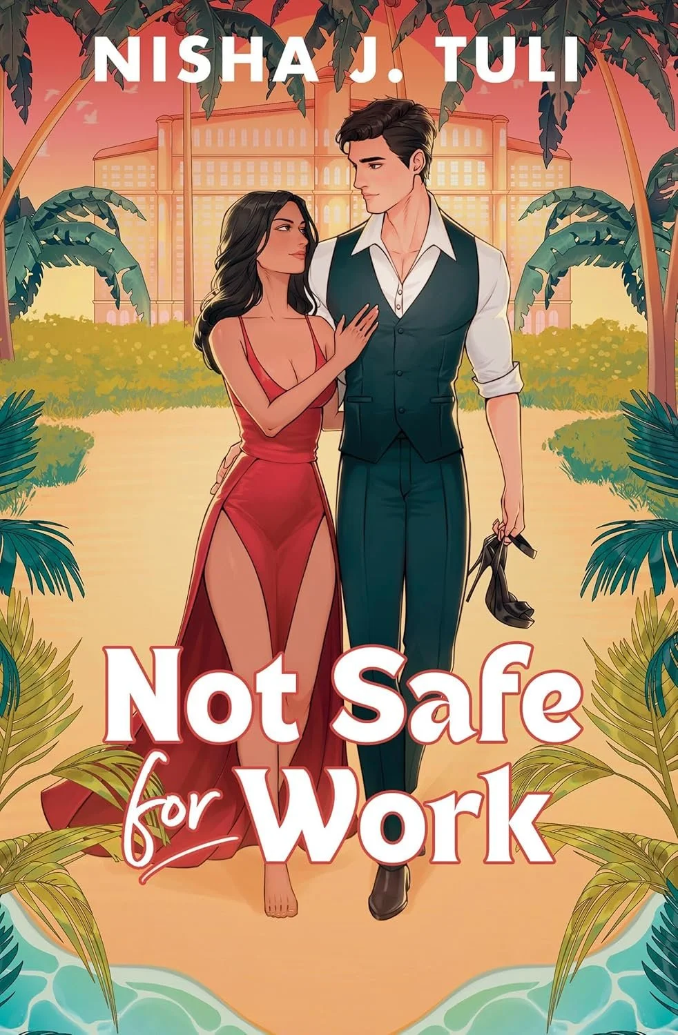 Not Safe for Work by Nisha J Tuli