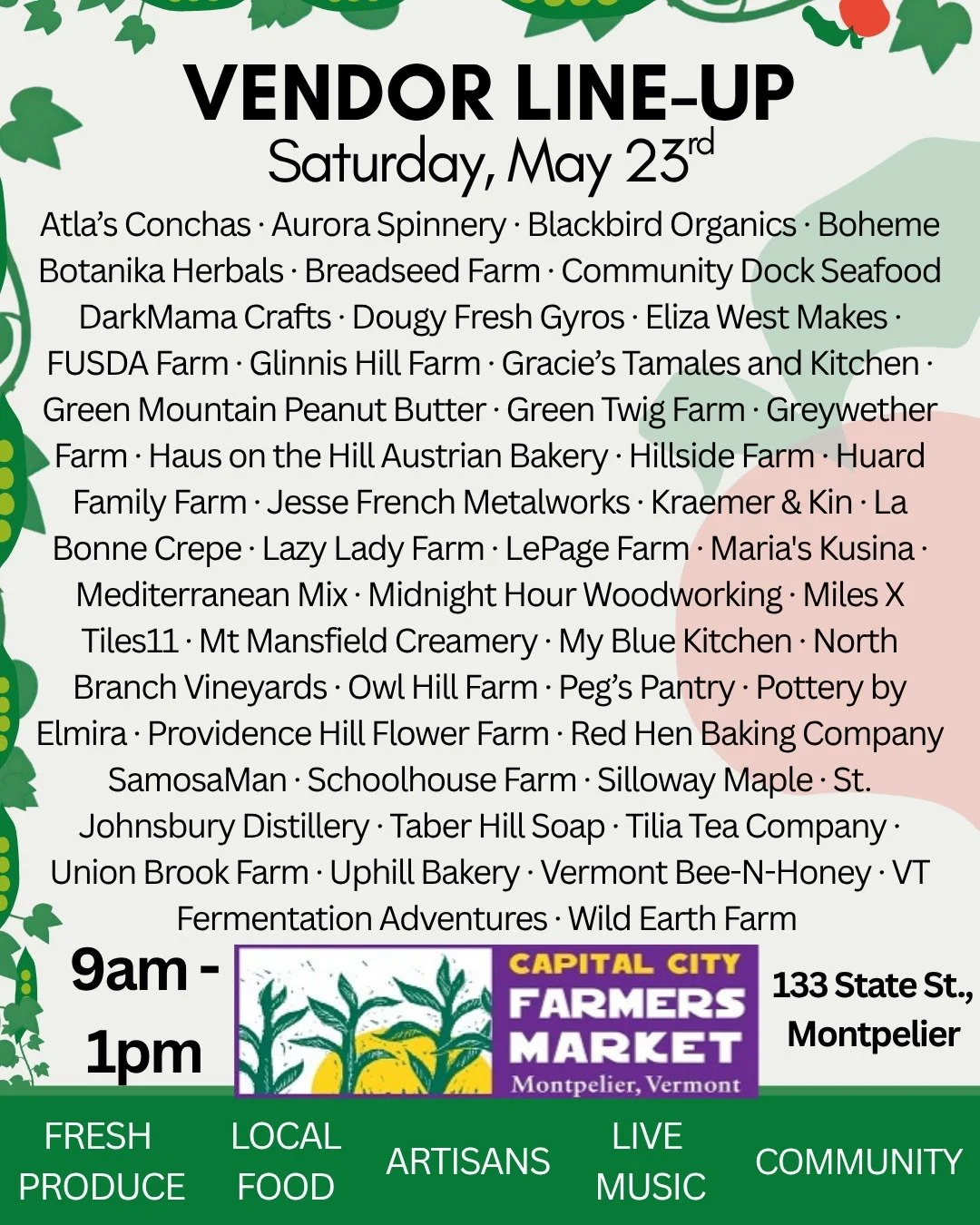 🌿 Capital City Farmers Market &mdash; Saturday, May 23 🌿

Join us this Saturday from 9 AM&ndash;1 PM at 133 State Street in Montpelier for another vibrant market day featuring 46 incredible local vendors, live music, community organizations, and th