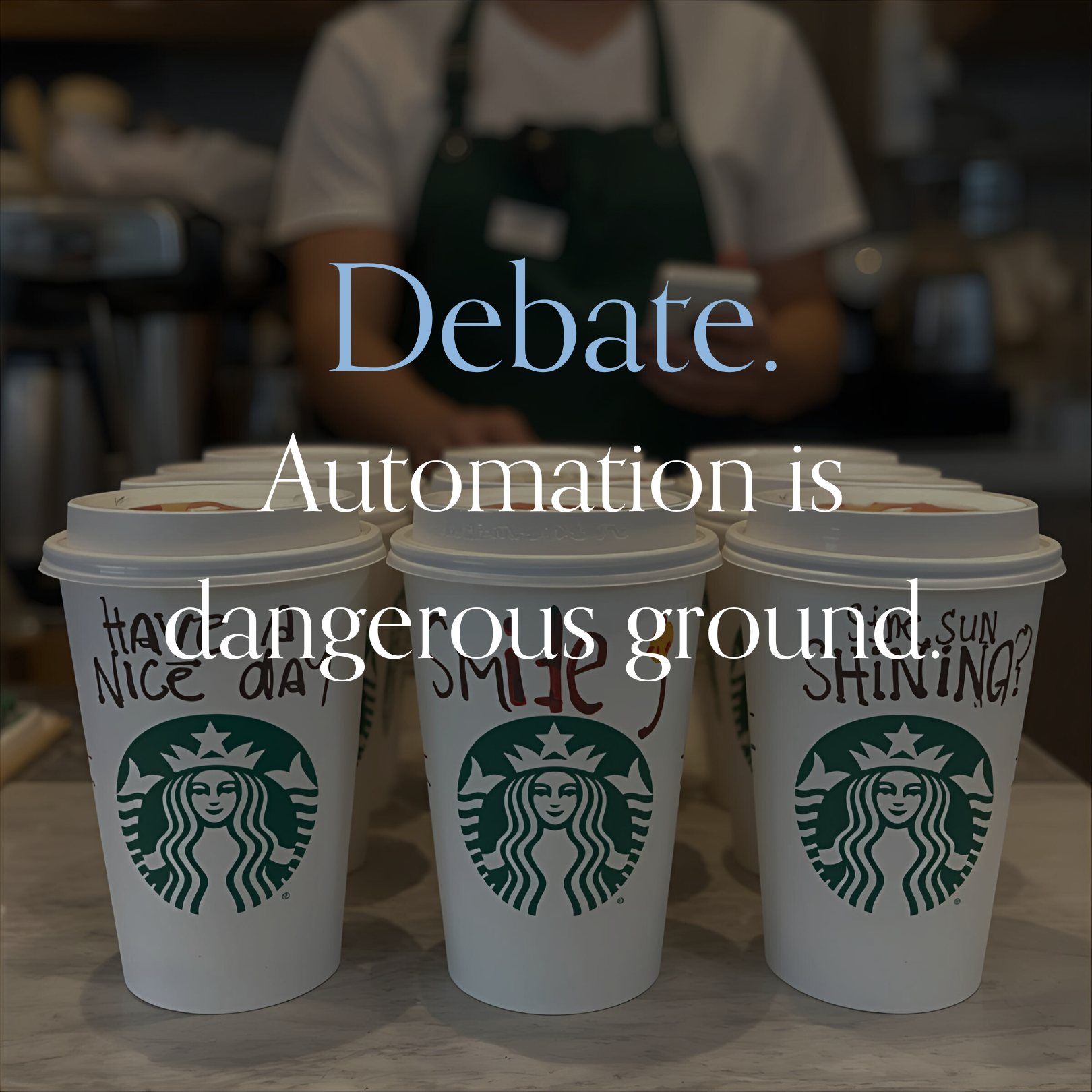 Debate. Automation is ingenuous.