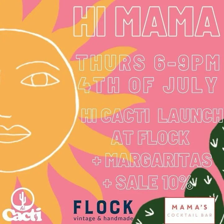 Time for a little get together here at Flock&hellip; 

To celebrate the launch of our wonderful new Flocker @hi_cacti we having a super summer Hi Mamma fiesta. ☀️

Please join us&hellip;
THURSDAY 4th JULY 6 -9PM

We have the wonderful hostesses with 
