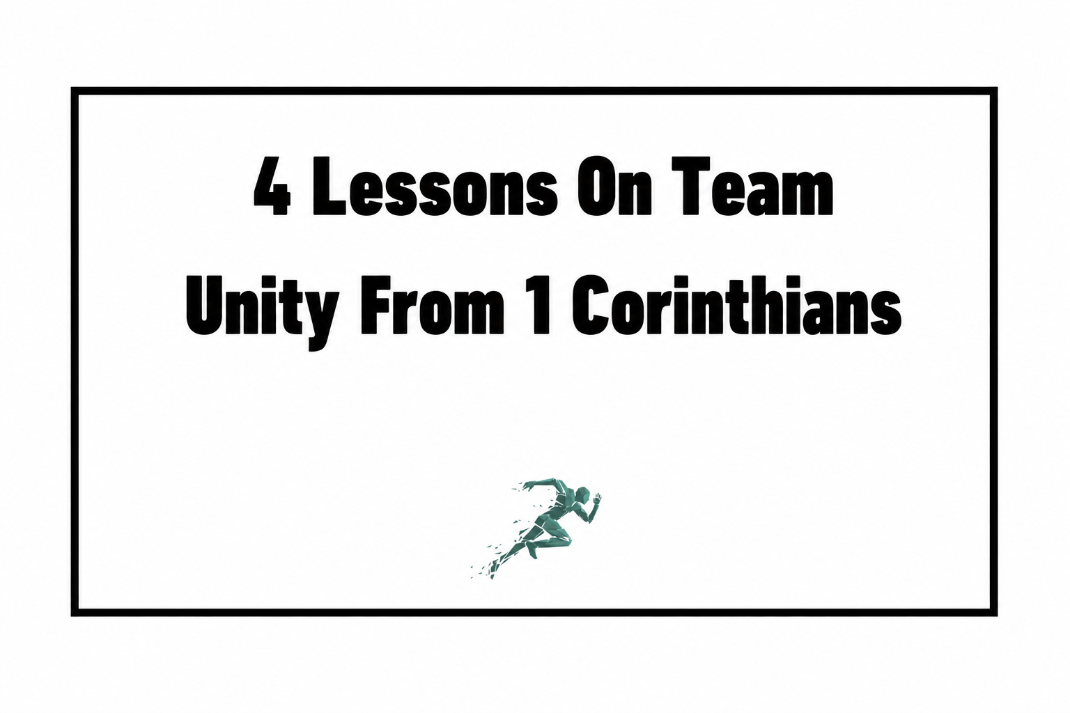 4 Lessons On Team Unity From 1 Corinthians