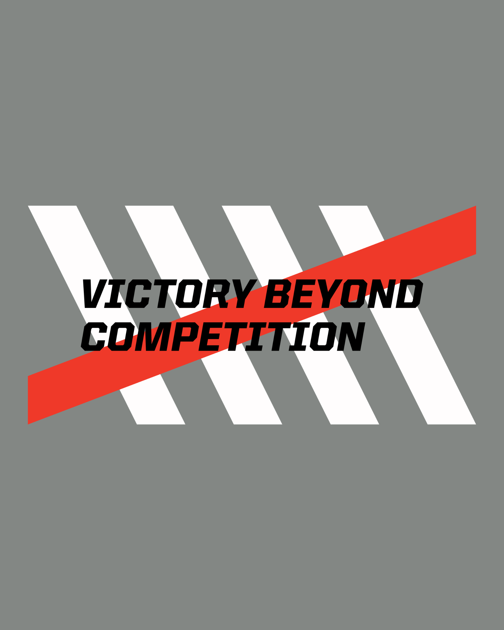 A gray background with white and black diagonal stripes, red slash, and bold black and red text that reads 'Victory Beyond Competition'.
