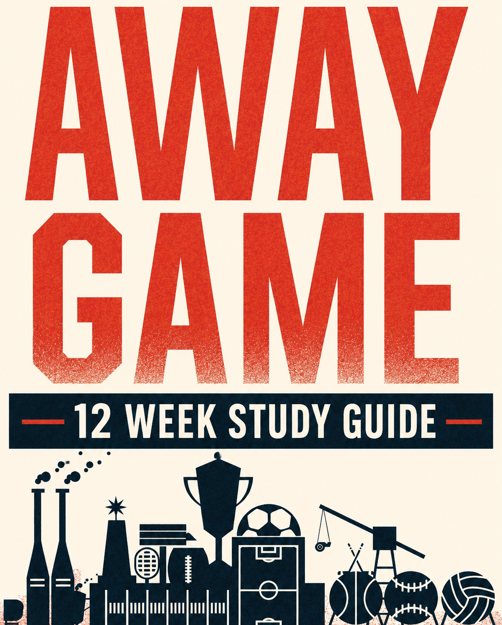 Cover of a study guide titled "Away Game: 12 Week Study Guide" with sports-themed graphics including a football, soccer ball, volleyball, and other sports equipment at the bottom.