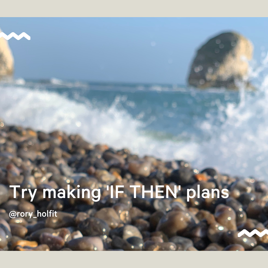 Try making 'IF THEN' plans @Rory_holfit-3.png