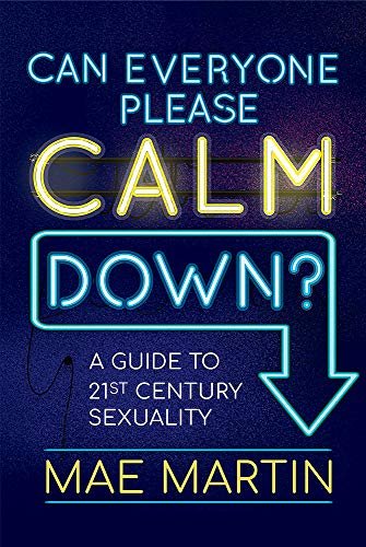 Can Everyone Please Calm Down? by Mae Martin