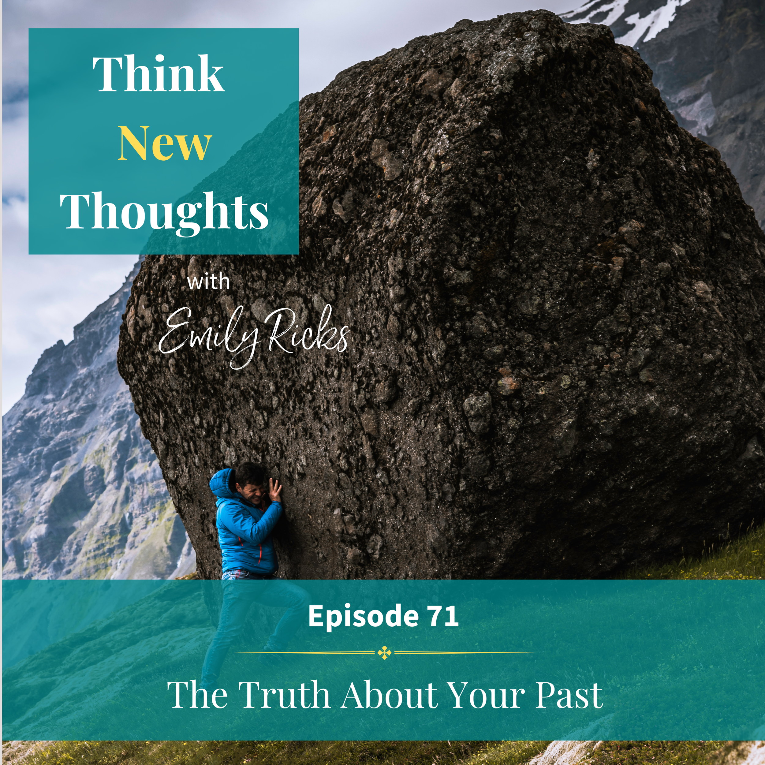 Episode 71: The Truth About Your Past