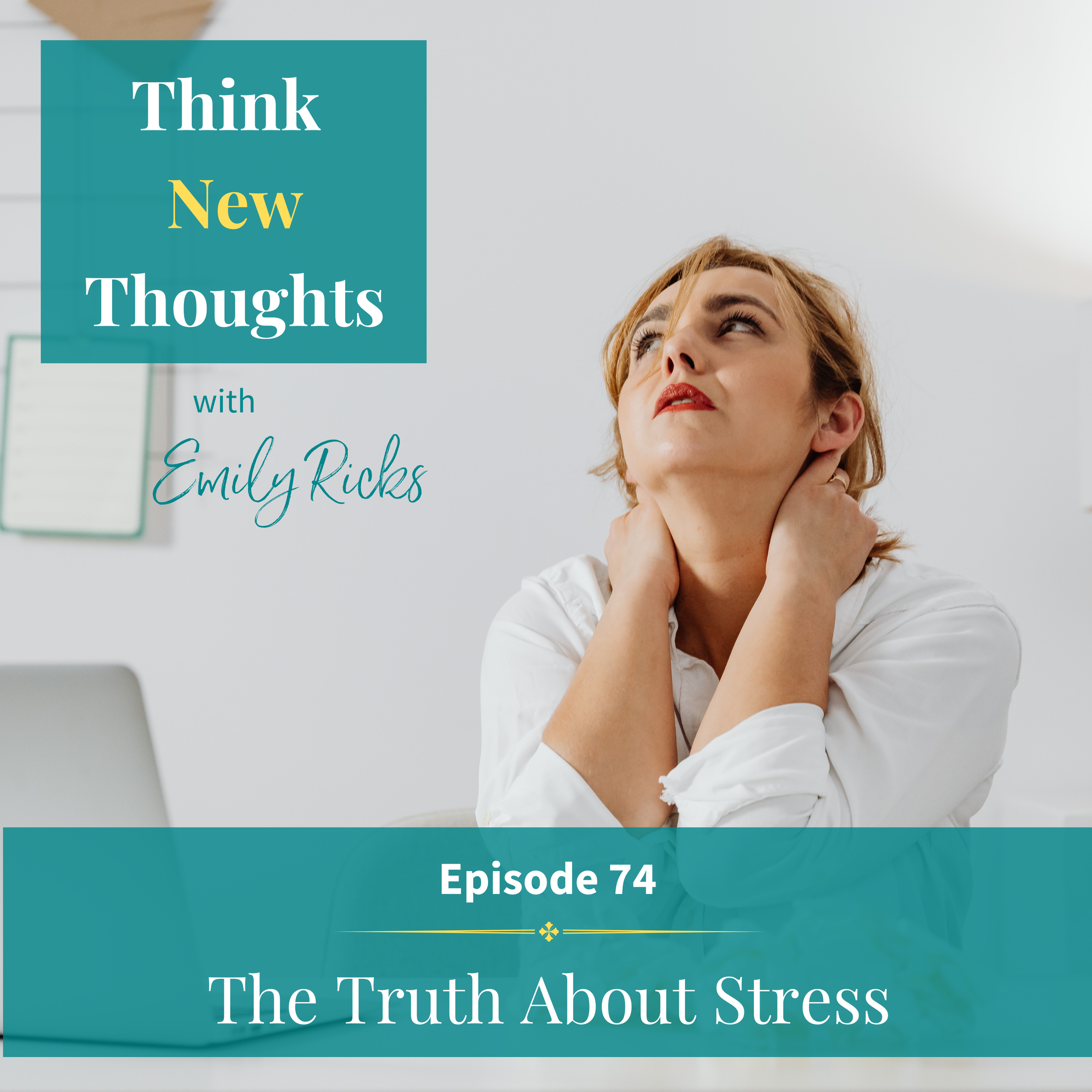 Episode 74: The Truth About Stress