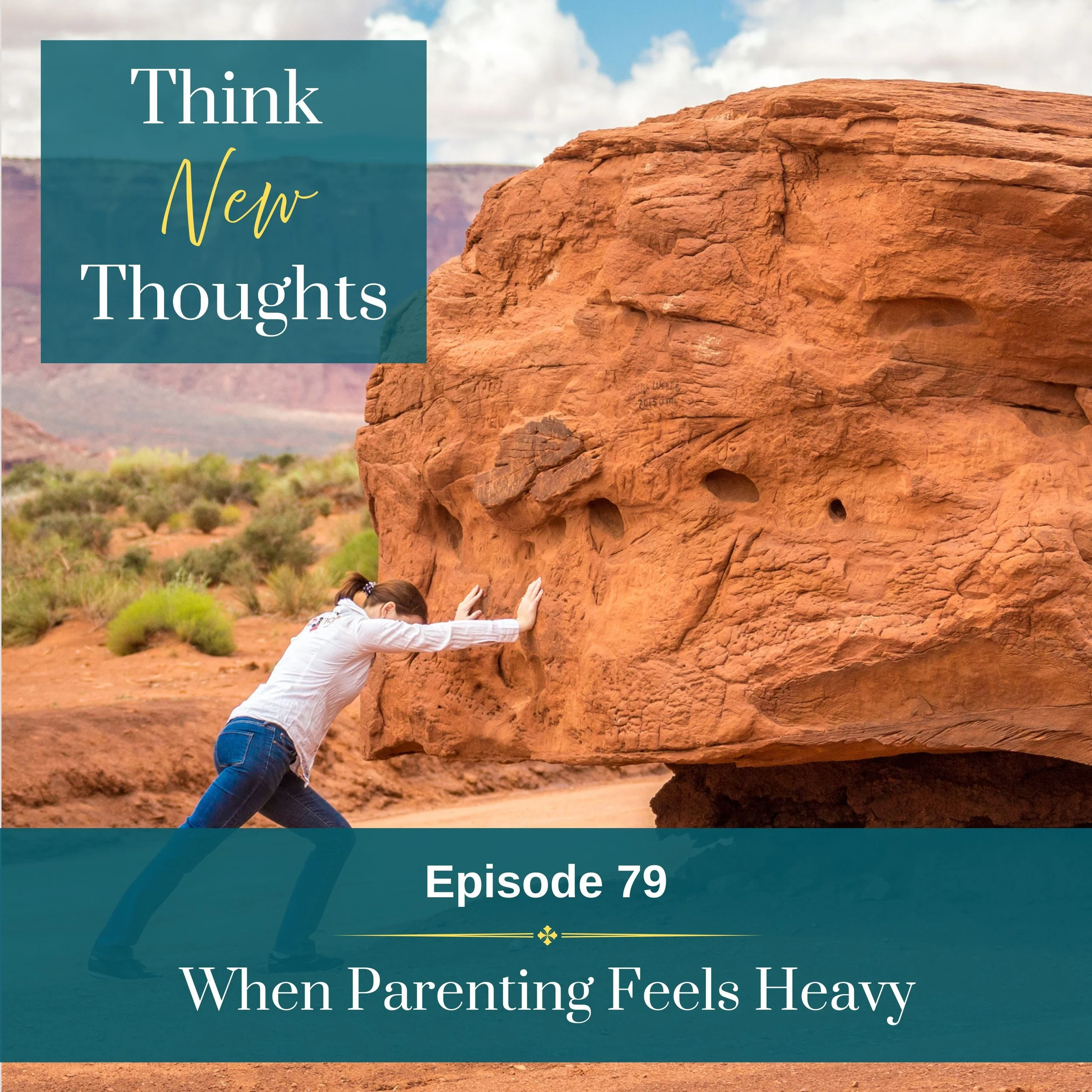 Episode 79: When Parenting Feels Heavy