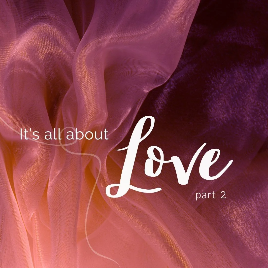 It’s All About Love - Part Two