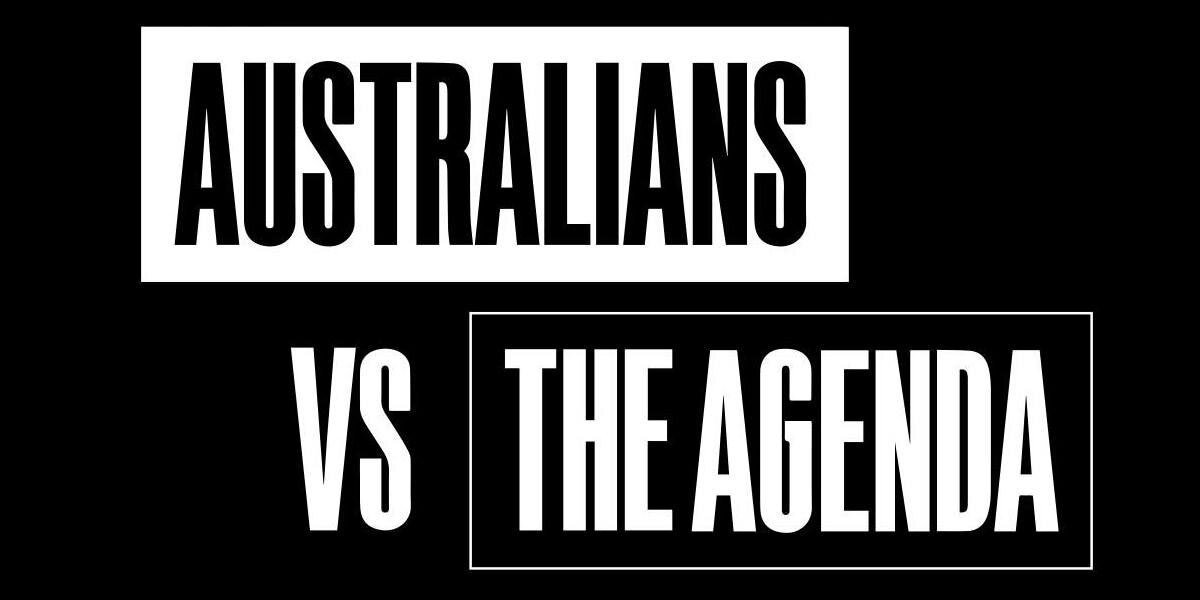 Australians vs. The Agenda