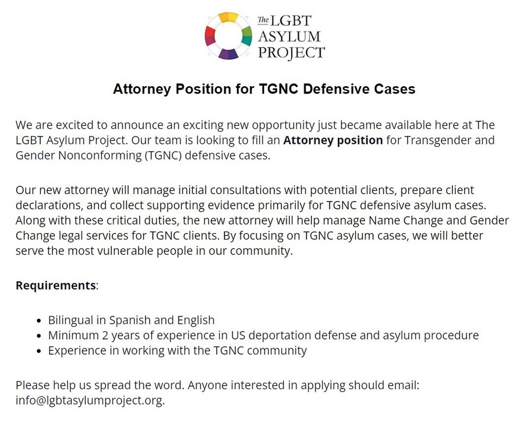 Job opening with our friends at the LGBT Asylum Project: Attorney Position for TGNC Defensive Cases

We are excited to announce an exciting new opportunity just became available here at The LGBT Asylum Project. Our team is looking to fill an Attorney