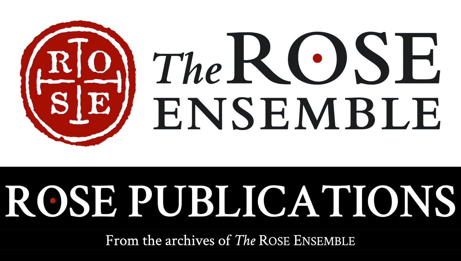 The Rose Ensemble / Rose Publications