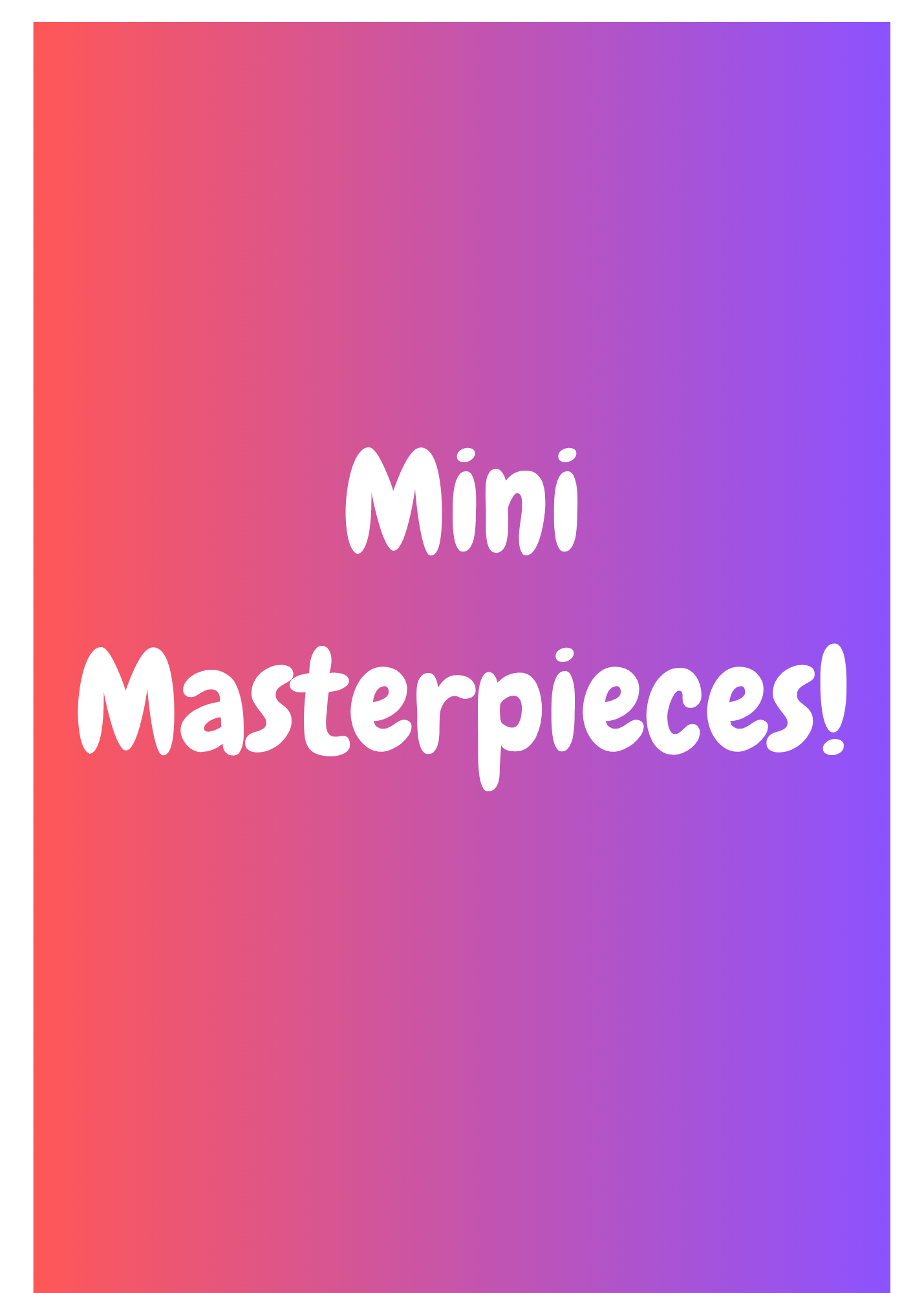 Mini Masterpieces!.png