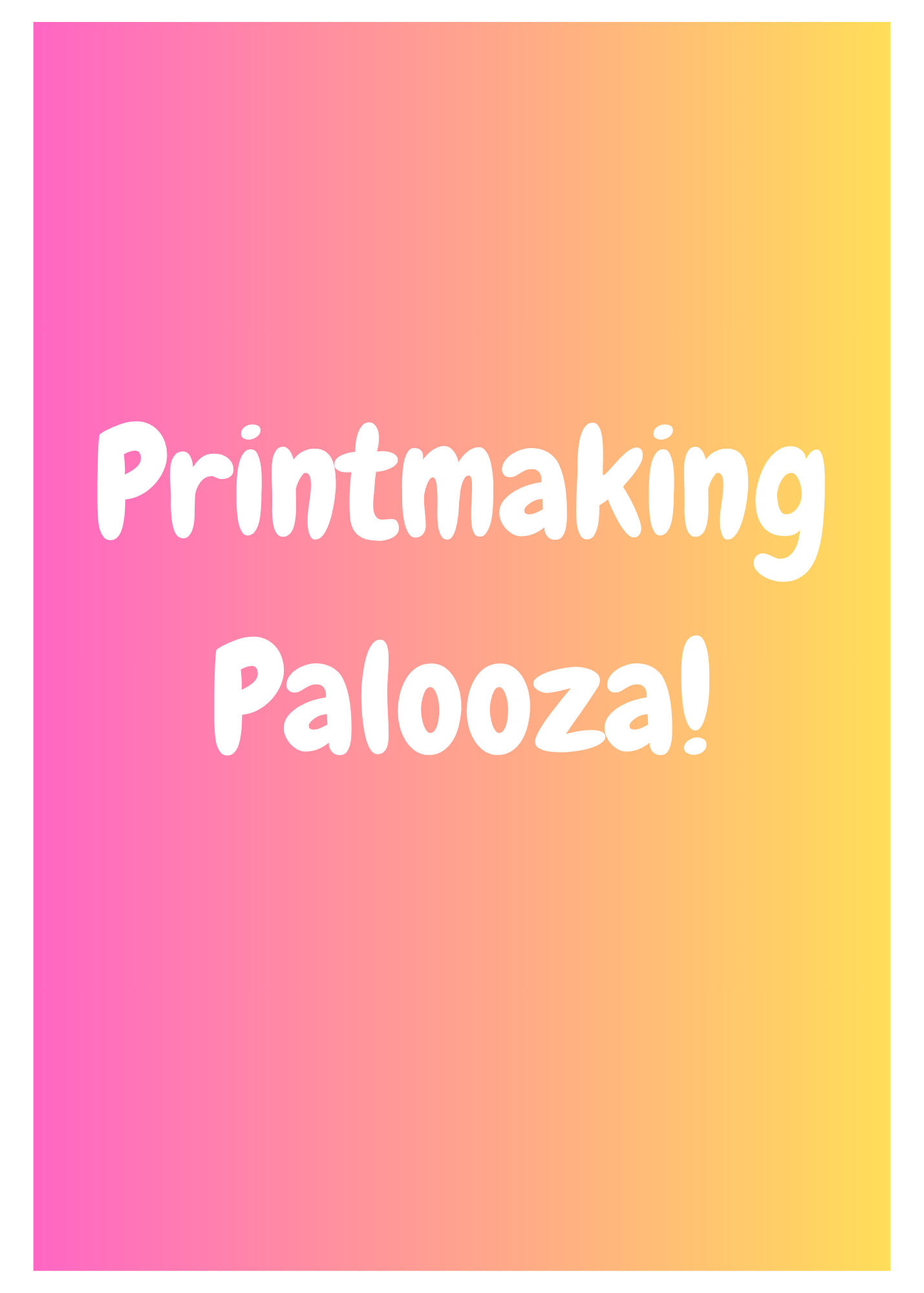 Printmaking Palooza!.png