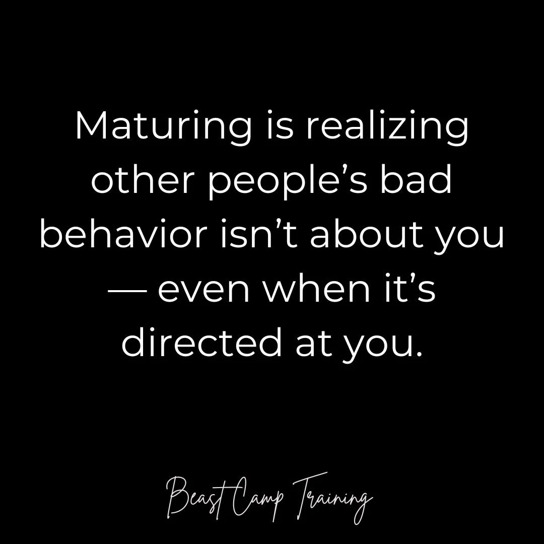 Maturing is realizing other people&rsquo;s bad behavior isn&rsquo;t about you &mdash; even when it&rsquo;s aimed straight at you.

Their reactions, disrespect, projections, and outbursts are reflections of them, not a verdict on your worth. You don&r