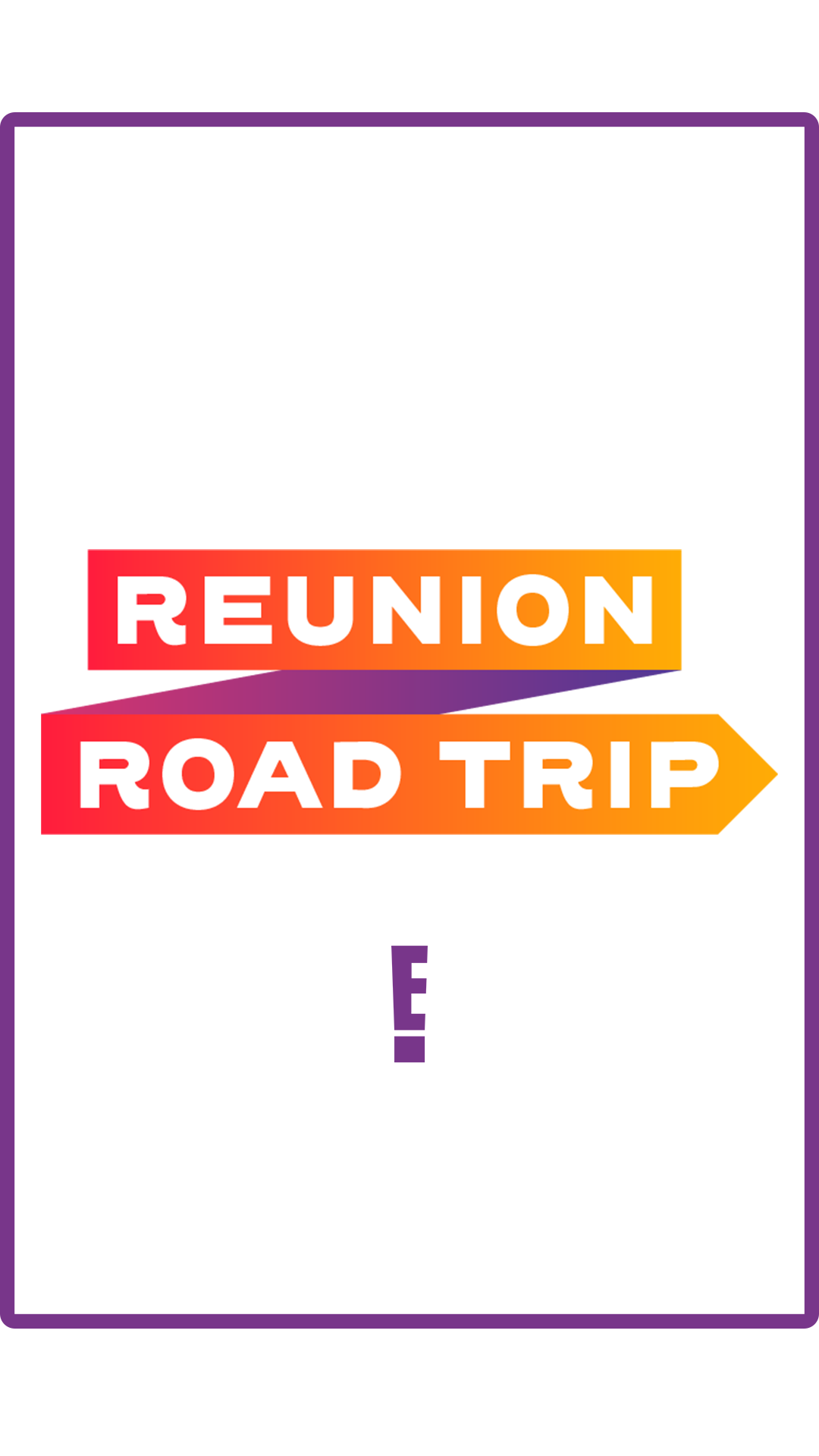 E!_ReunionRoadTrip_02.png