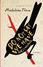 Do not say we have nothing, by Madeleine Thien