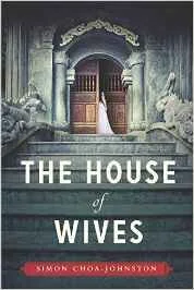 The House of Wives by Simon Choa-Johnston