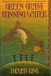 Green Grass Running Water, and more by Thomas King