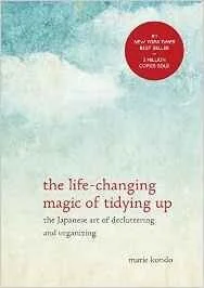The Life-changing magic of tidying up by Marie Kondo