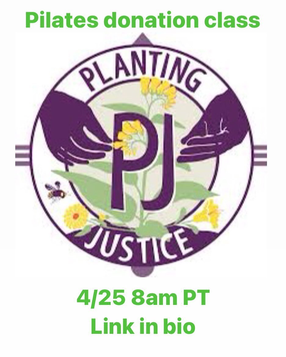 All proceeds from my April Pilates donation class will go to @planting.justice an Oakland-based nonprofit that addresses the structural inequalities embedded in the industrialized food system by growing food, growing jobs, and growing community. Thei