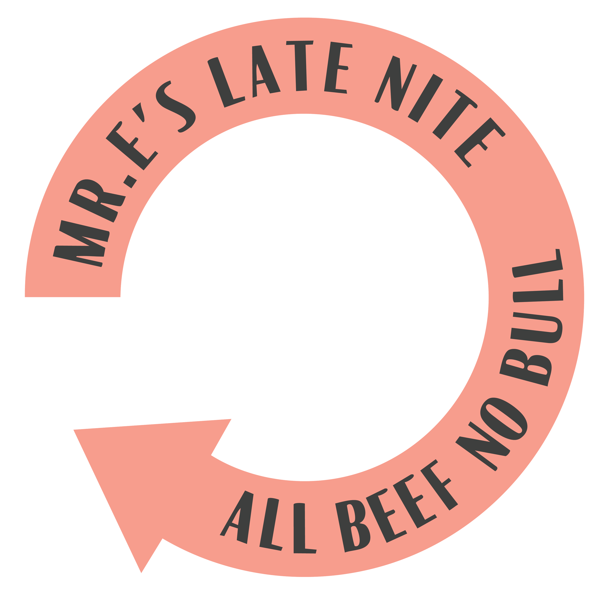 Pink circular badge with black text that reads "Mr. E's Late Nite All Beef No Bull"
