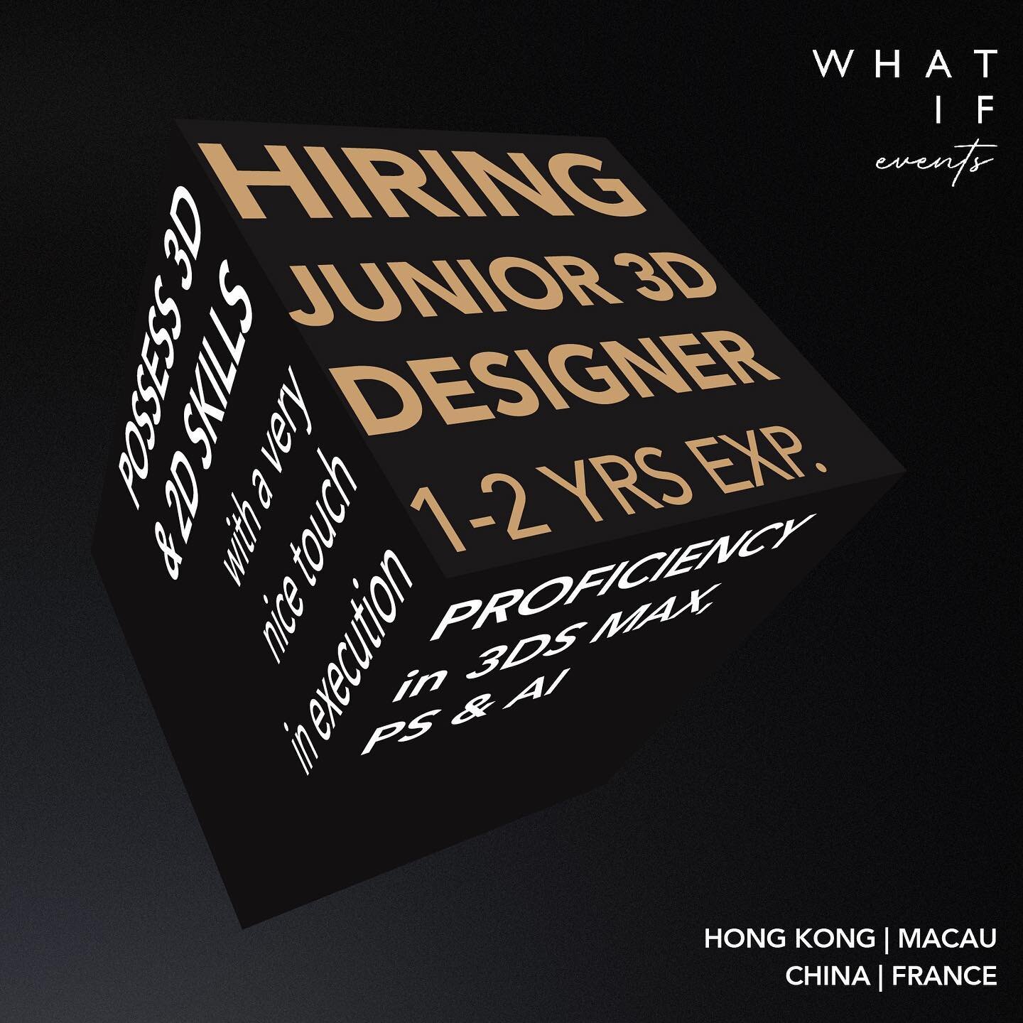 /𝐇𝐈𝐑𝐈𝐍𝐆/
Junior 3D Designer
Hong Kong Based

&bull; 1-2 years of experience
&bull; Proficiency in 3Ds Max / PS / AI
&bull; AutoCad / Sketchup / Hand Sketch Skill will be a plus

Drop us a email with your CV &amp; Portfolio at contact@whatif-eve