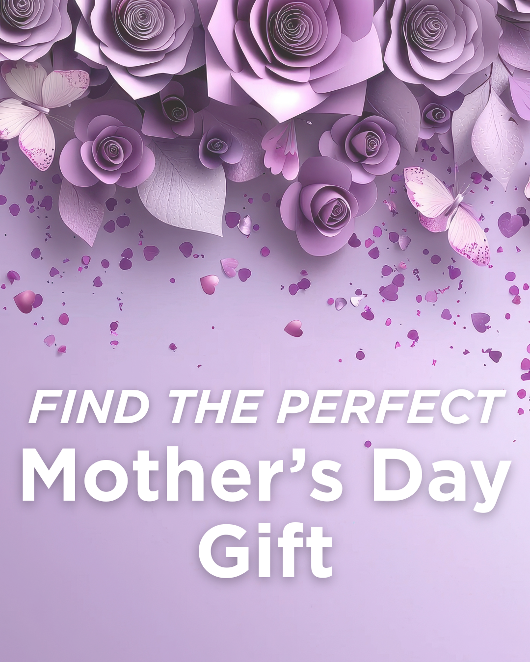 Mother’s Day Gift Ideas!